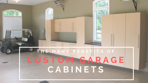 The Many Benefits of Custom Garage Cabinets